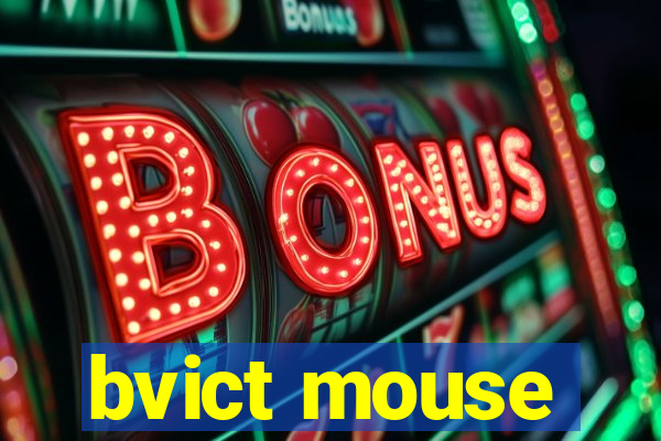 bvict mouse